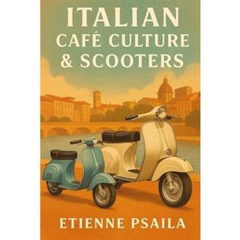 Italian Caf矇 Culture & Scooters