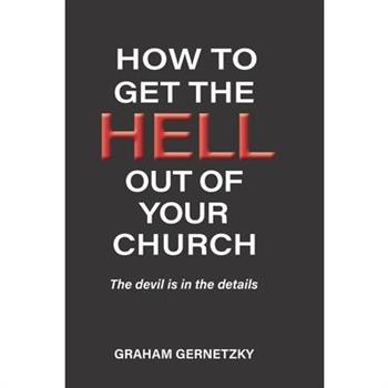 How to Get the Hell Out of Your Church