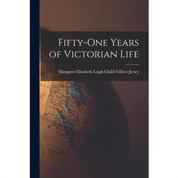 Fifty-one Years of Victorian Life