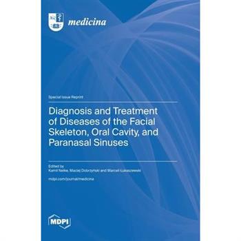 Diagnosis and Treatment of Diseases of the Facial Skeleton, Oral Cavity, and Paranasal Sinuses