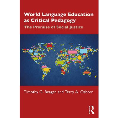 World Language Education as Critical PedagogyThe Promise of Social Justice