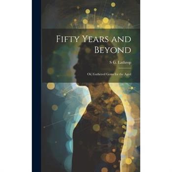 Fifty Years and Beyond