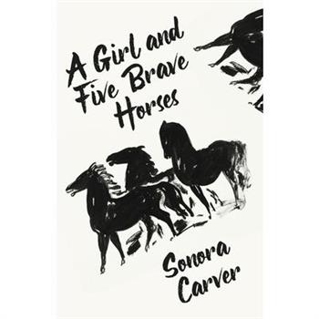 A Girl And Five Brave Horses
