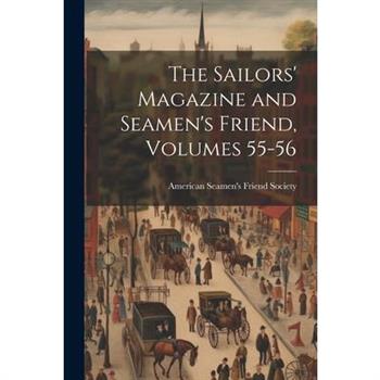 The Sailors' Magazine and Seamen's Friend, Volumes 55-56