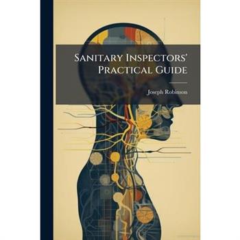 Sanitary Inspectors’ Practical Guide