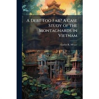 A Debt Too Far? A Case Study of the Montagnards in Vietnam