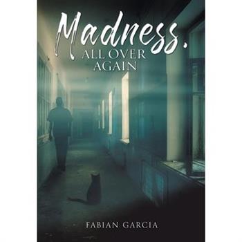 Madness, All Over Again