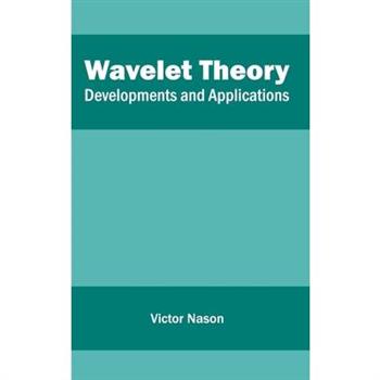 Wavelet Theory: Developments and Applications