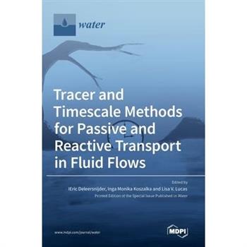 Tracer and Timescale Methods for Passive and Reactive Transport in Fluid Flows