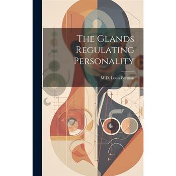The Glands Regulating Personality
