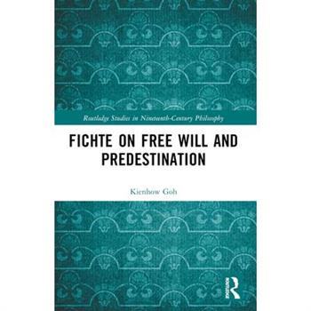 Fichte on Free Will and Predestination