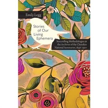 Stories of Our Living Ephemera