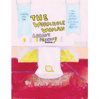 The Wormhole Woman - Loren’s Present (ENDING 2)