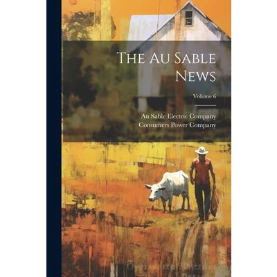 The Au Sable News; Volume 6