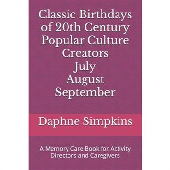 Classic Birthdays of 20th Century Popular Culture Creators July August September
