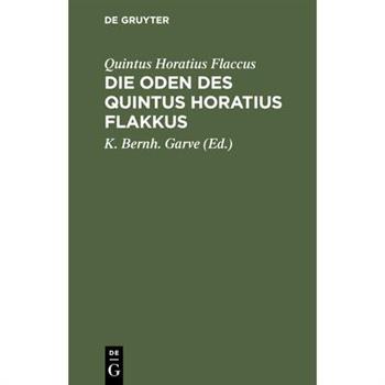 Die Oden Des Quintus Horatius Flakkus