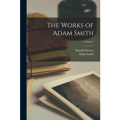 The Works of Adam Smith; Volume 4