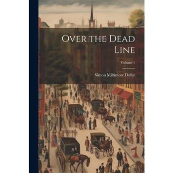 Over the Dead Line; Volume 1