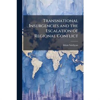 Transnational Insurgencies and the Escalation of Regional Conflict