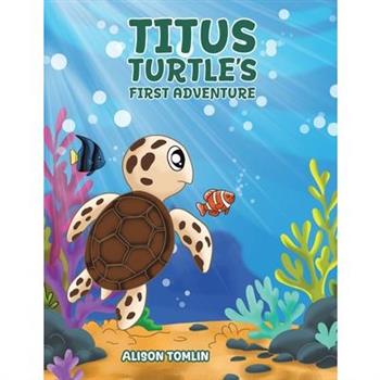 Titus Turtle's First Adventure