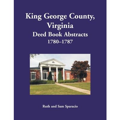 King George County, Virginia Deed Book Abstracts, 1780-1787