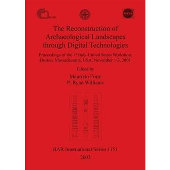 The Reconstruction of Archaeological Landscapes through Digital Technologies