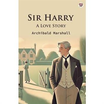 Sir Harry A Love Story