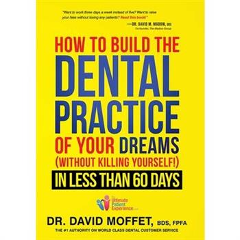 How to Build the Dental Practice of Your Dreams
