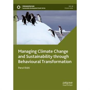 Managing Climate Change and Sustainability Through Behavioural Transformation