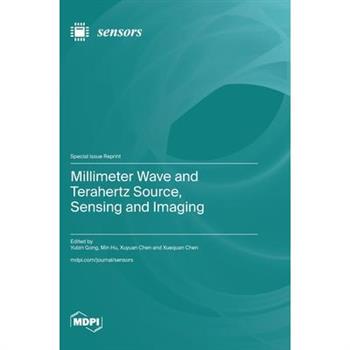 Millimeter Wave and Terahertz Source, Sensing and Imaging