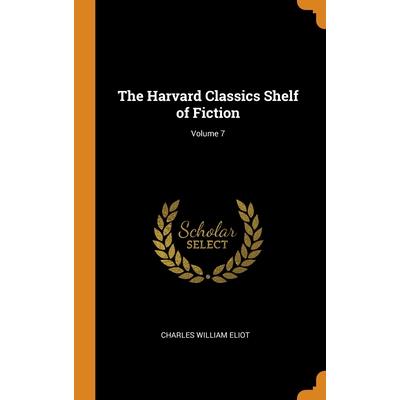 The Harvard Classics Shelf of Fiction; Volume 7