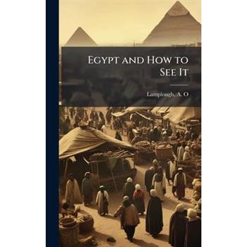 Egypt and How to See It