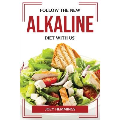 Follow the New Alkaline Diet with Us!
