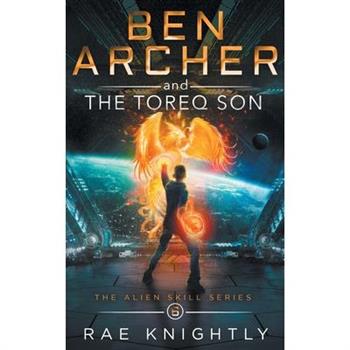 Ben Archer and the Cosmic Fall (The Alien Skill Series, Book 6)