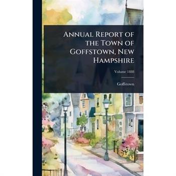 Annual Report of the Town of Goffstown, New Hampshire