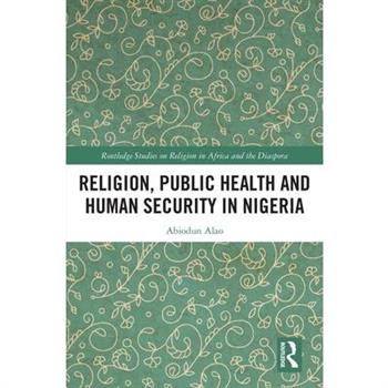 Religion, Public Health and Human Security in Nigeria