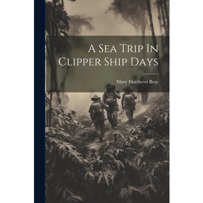 A Sea Trip In Clipper Ship Days