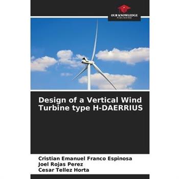 Design of a Vertical Wind Turbine type H-DAERRIUS