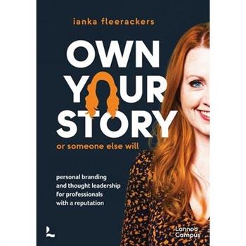 Own Your Story. or Someone Else Will