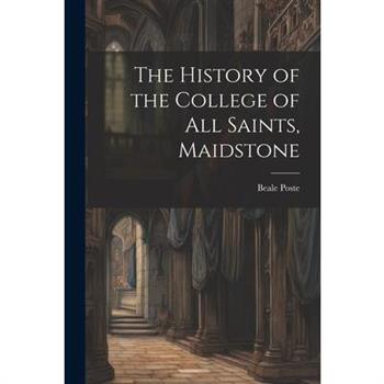 The History of the College of All Saints, Maidstone