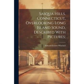 Sasqua Hills, Connecticut, Overlooking Long Island Sound, Described With Pictures;