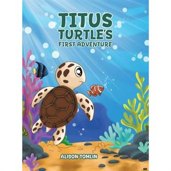 Titus Turtle's First Adventure