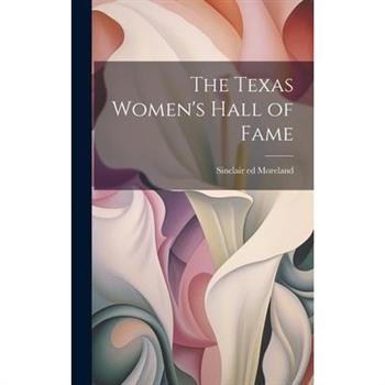 The Texas Women’s Hall of Fame