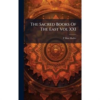 The Sacred Books Of The East Vol XXI
