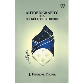 Autobiography Of A Pocket-Handkerchief