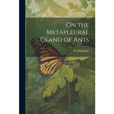 On the Metapleural Gland of Ants