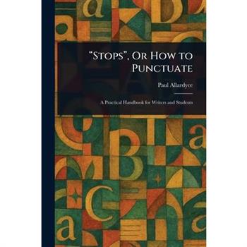 "Stops", Or How to Punctuate