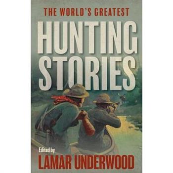 The World's Greatest Hunting Stories