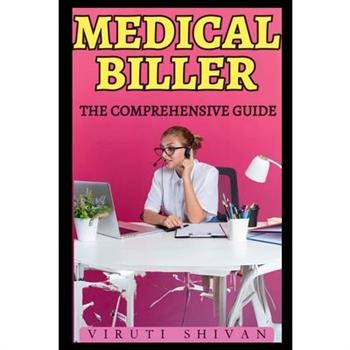 Medical Biller - The Comprehensive Guide