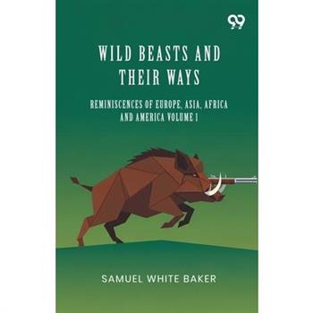 Wild Beasts And Their Ways
